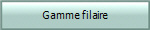 Gamme filaire